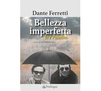 Bellezza imperfetta. Io e Pasolini (Varia)