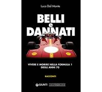 Belli e dannati (Grandi corse su pista strada & rallies)