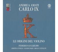 Belli / Guglielmo / Cantalupi - Andrea Amati Carlo IX/Origini Del Violino