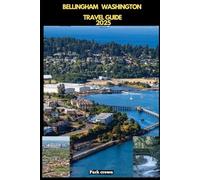 BELLINGHAM WASHINGTON TRAVEL GUIDE 2025 (YOUR TRAVEL ROAD MAP TO YOUR DESTINATION AROUND THE CONTINETS)