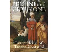 Bellini and Giorgione in the House of Taddeo Contarini: In the House of Contarini