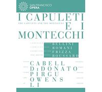 Bellini: I Capuleti e I Montecchi (San Francisco Opera)