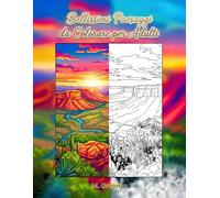 Bellissimi Paesaggi da Colorare per Adulti: Libro da colorare antistress: un viaggio mindfulness nella natura tra montagne, vulcani e canyon. Include ... per rilassare la mente e ridurre lo stress.