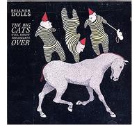 Bellmer Dolls,the - The Big Cats Will Throw Themse
