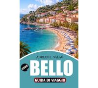 BELLO Guida di viaggio 2026: La guida completa di viaggio di Nice France per esplorare la Costa Azzurra, i gioielli nascosti, le spiagge del ... facili per una vacanza perfetta nel 2026