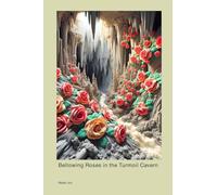Bellowing Roses in the Turmoil Cavern