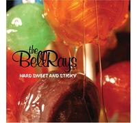 Bellrays - Hard Sweet & Sticky