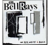 Bellrays - The Red, White and Black