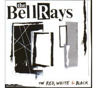 Bellrays, The - The Red, White & Black