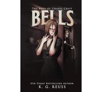 Bells: A Dark Bully Romance (The Boys of Chapel Crest)