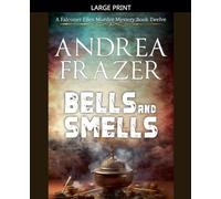 Bells and Smells: 12 (The Falconer Files Murder Mysteries)