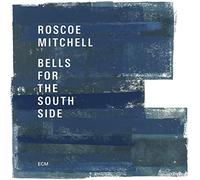 Roscoe Mitchell Bells for the South Side (CD) Album (Importación USA)