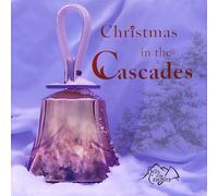 Bells of the Cascades - Christmas in The Cascades