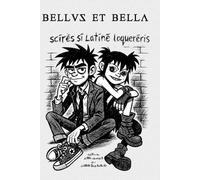 Bellus et Bella: Scires si Latine loquereris: 5 (Beau & Bella's Adventures)