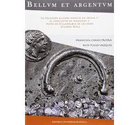 Bellvm Et Argentvm. La Segunda Guerra Púnica En Iberia Y El Conjunto Demonedas Y: La Segunda Guerra Púnica en Iberia y el conjunto de monedas y plata ... Real): 275 (Serie: Historia y Geografía)