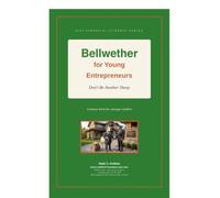 Bellwether for Young Entrepreneurs: Don't Be Another Sheep: 3 (Financial Literacy From Preschool to Adulthood)