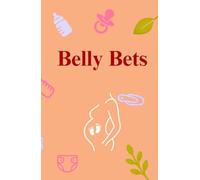 Belly Bets: A Baby Shower Guest Prediction and Wager Game Book - Up To 100 Guests (Belly Bets: The Baby Shower Prediction Game)