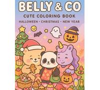 Belly & Co. Cute Holiday Coloring Book: Super cute coloring Pages for kids and adults with Halloween, Christmas and New year fun.