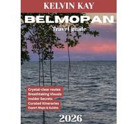 BELMOPAN TRAVEL GUIDE 2025-2026 (Full Color): Discover the Heart of Belize - Explore Hidden Gems, Local Culture, and Scenic Adventures