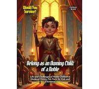 Belong as an Owning Child of a Noble: Life and Challenges of Noble Children in Medieval History Fun Facts for Kids and Educators (Book for Curious Kids)
