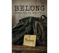 Belong: Stories from the Yard of Hell