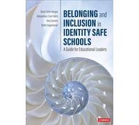 Belonging and Inclusion in Identity Safe Schools: A Guide for Educational Leaders