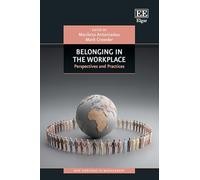 Belonging in the Workplace: Perspectives and Practices (New Horizons in Management series)