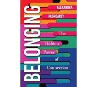 Belonging: The Hidden Power of Connection