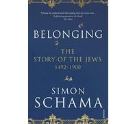 Belonging. The Story Of The Jews. 1492 - 1900
