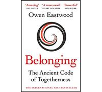 Belonging: Unlock Your Potential with the Ancient Code of Togetherness