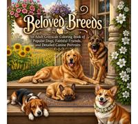 Beloved Dog Breeds of the World: An Adult Grayscale Coloring Book of Popular Dogs, Faithful Friends, and Detailed Canine Portraits