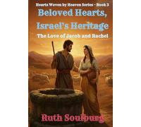 Beloved Hearts, Israel's Heritage - The Love of Jacob and Rachel (Hearts Woven by Heaven)