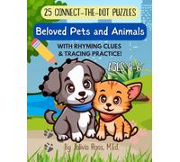 Beloved Pets & Animals Connect-the-Dots for Kids: 25 Fun Puzzles with Rhyming Clues & Tracing Practice for Ages 4-6