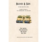 Beloved & Seen: A 4-W uided Prayer Journal Exploring the Threads of Faith, Surrender, Mercy, and Living Water