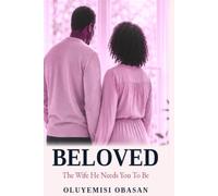 Beloved: The Wife He Needs You to Be