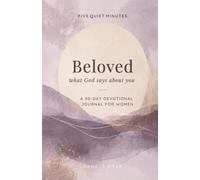 Beloved: What God Says About You - A 90-Day Devotional Journal for Women (Five quiet minutes)