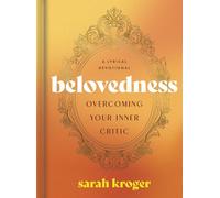 Belovedness: Overcoming Your Inner Critic: A Lyrical Devotional