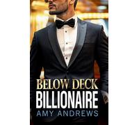 Below Deck Billionaire: A BRAND NEW forced proximity billionaire romance from Amy Andrews