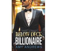 Below Deck Billionaire: A BRAND NEW forced proximity billionaire romance from Amy Andrews