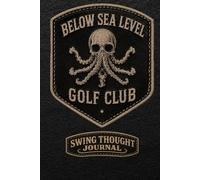 Below Sea Level , Swing Thought Journal