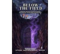 Below the Field | A 5E Halloween Dungeon Crawl for 2-3 Players: A Halloween Adventure of Scattered Remains, Borrowed Time, and the Things That Wait Below (The Ready Adventure Series)