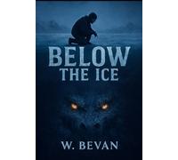 Below the Ice: A Modern Dragon Fantasy (The Below the Ice Saga)