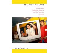 Below the Line: Producers and Production Studies in the New Television Economy