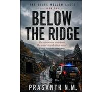 BELOW THE RIDGE ( BOOK TWO OF THE BLACK HOLLOW CASES): The mines were abandoned. The roads beneath them weren’t. (A Police Procedural Horror Novel)