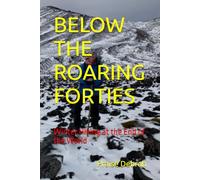 BELOW THE ROARING FORTIES: Winter Hiking at the End of the World