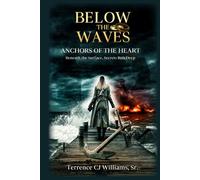 Below the Waves: Anchors of the Heart: Beneath the Surface, Secrets Run Deep (The Echo Black Protocol Series)