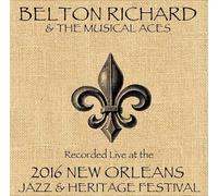 Belton Richard & The Musical Aces - Belton Richard & The Musical Aces Live At New Orleans Heritage & Jazz Festival 2016