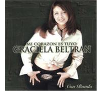 Beltran, Graciela - Mi Corazon Es Tuyo