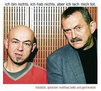 Beltz & Knebel - Ich bin nichts. Ich hab' nichts. Aber ich lach mich tot. CD