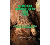 BELUM CAVES ADVENTURE TRAVEL GUIDE 2025: Underground Adventures, Eco-Tourism Trails, and Hidden Gems of Andhra Pradesh (Pathfinder Travel And Adventure Guides)